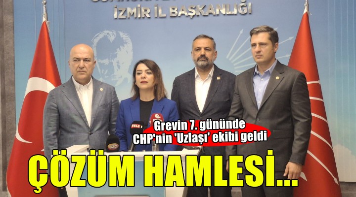 CHP Genel Merkezi'nden grevin 7. gününde 'Uzlaşı' hamlesi...