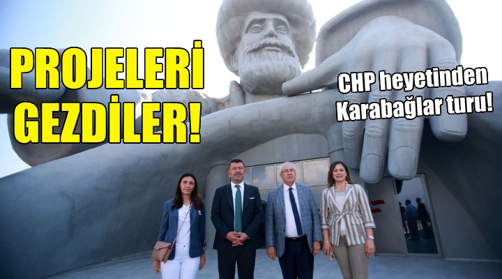 CHP Heyeti Karabağlar'ın projelerini gezdi!