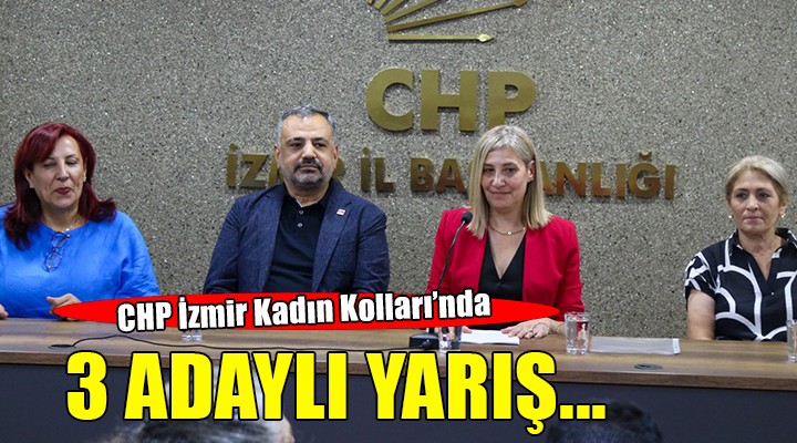CHP İzmir'de 3 adaylı yarış..