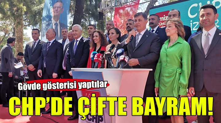 CHP İzmir'de çifte bayram... Gövde gösterisi yaptılar!