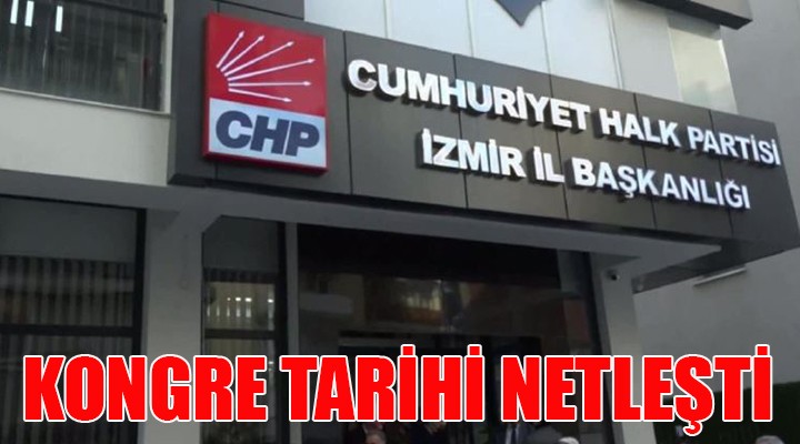 CHP İzmir'de il kongresi tarihi netleşti!