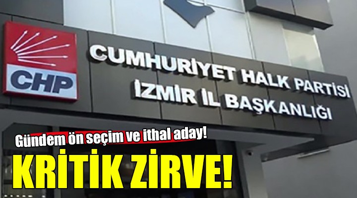 CHP İzmir'de yerel seçim zirvesi...