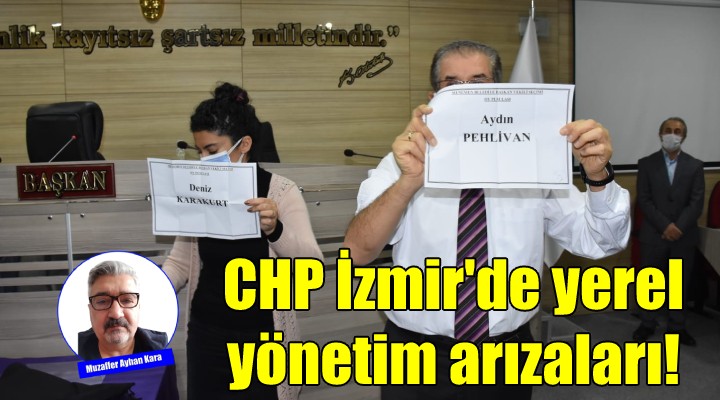 CHP İzmir'de yerel yönetim arızalarının kısa tarihi!