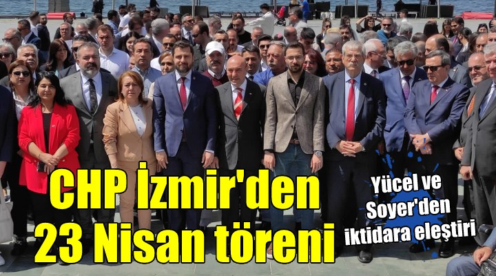 CHP İzmir'den 23 Nisan kutlaması...