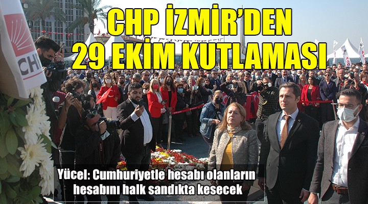 CHP İzmir'den 29 Ekim kutlaması