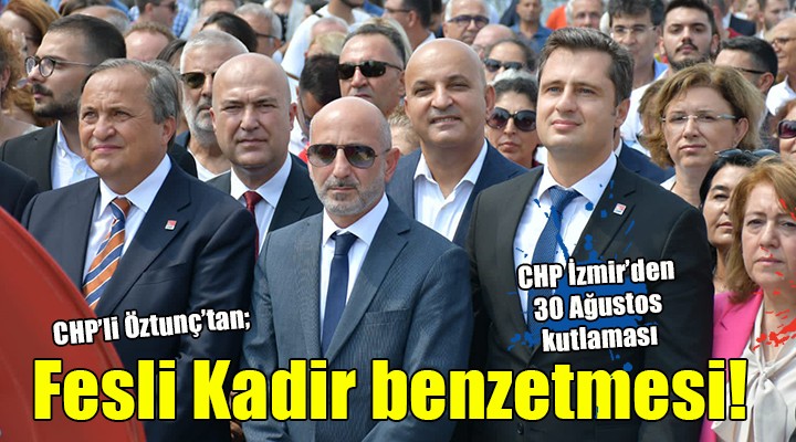 CHP İzmir'den 30 Ağustos kutlaması...