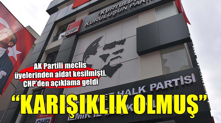 CHP İzmir'den AK Partili isimlerden aidat kesintisi yapılması ile ilgili açıklama!