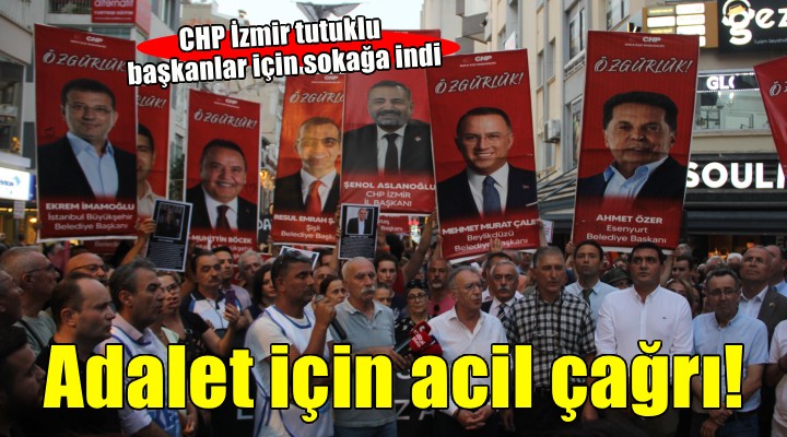 CHP İzmir'den 'Adalet için acil çağrı' yürüyüşü...