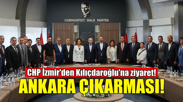 CHP İzmir'den Ankara çıkarması!