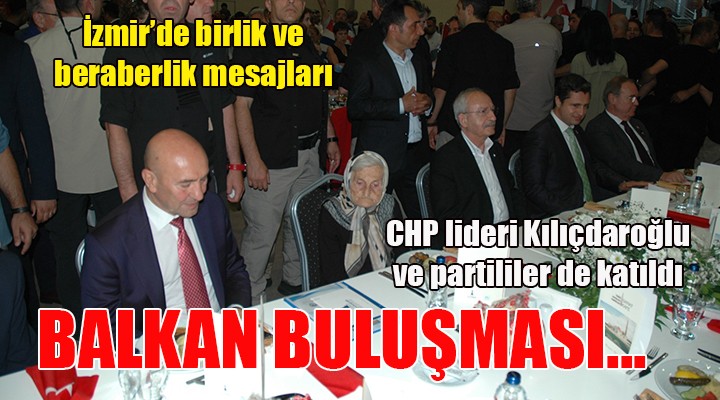 CHP İzmir'den Balkan buluşması...