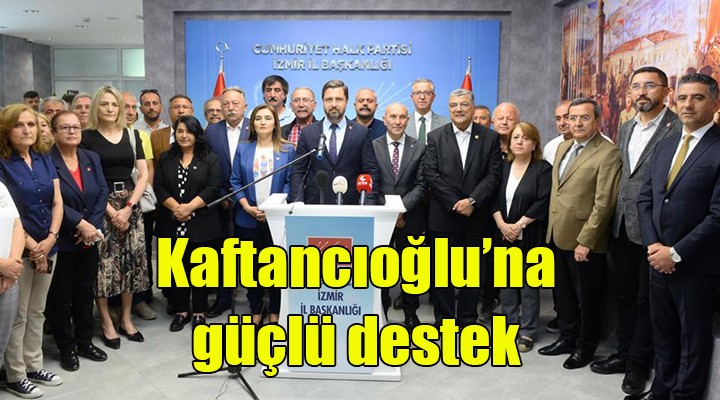 CHP İzmir'den Kaftancıoğlu'na güçlü destek