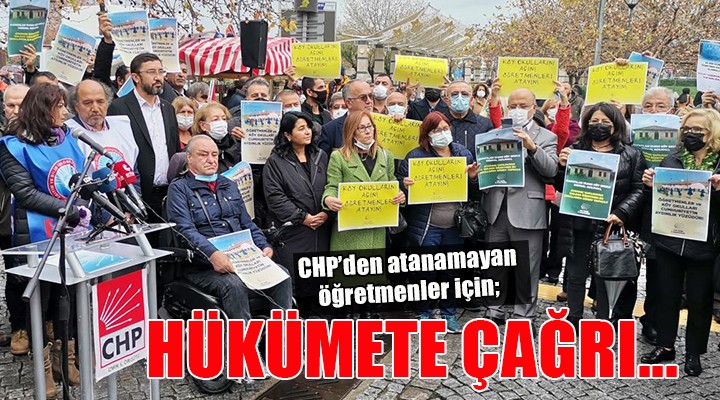 CHP İzmir'den atanamayan öğretmenler için flaş çağrı...