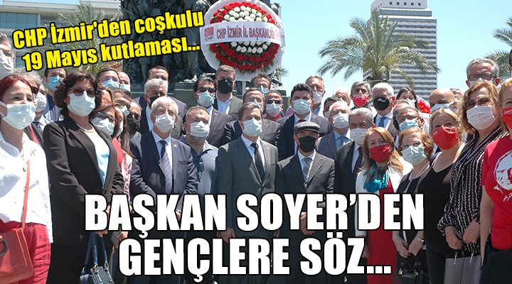 CHP İzmir'den coşkulu 19 Mayıs kutlaması...