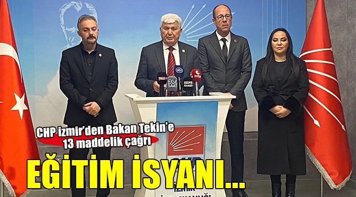 CHP İzmir'den eğitim isyanı... Bakan Tekin'e 13 maddelik çağrı!