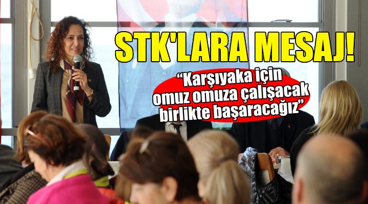 CHP Karşıyaka Adayı Ünsal'dan STK'lara dayanışma mesajı!