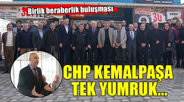 CHP Kemalpaşa'dan birlik beraberlik mesajı...