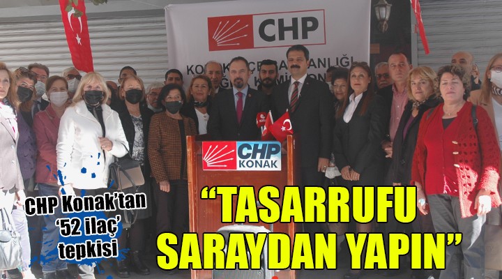 CHP Konak'tan '52 ilaç' tepkisi...