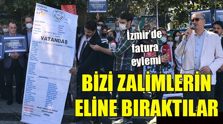 CHP Konak'tan elektrik faturası eylemi: BİZİ ZALİMLERİN ELİNE BIRAKTILAR!