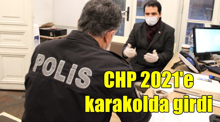 CHP Konak yeni yıla karakolda girdi!