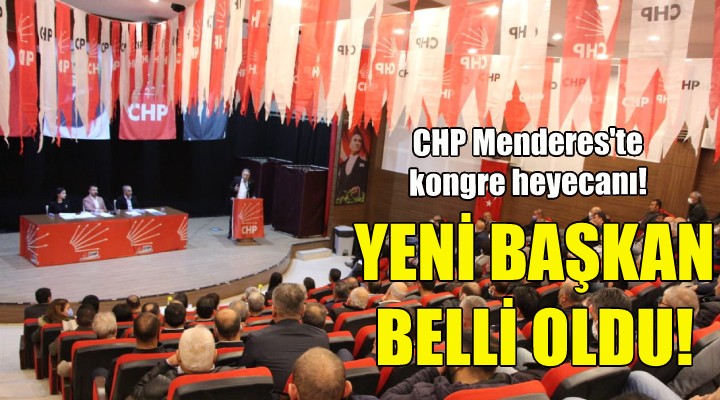 CHP Menderes'te yeni başkan belli oldu!