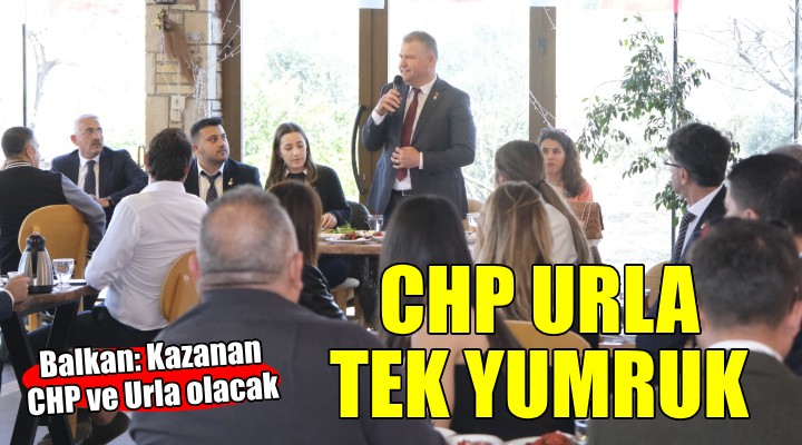 CHP Urla'da birlik ve beraberlik tablosu!