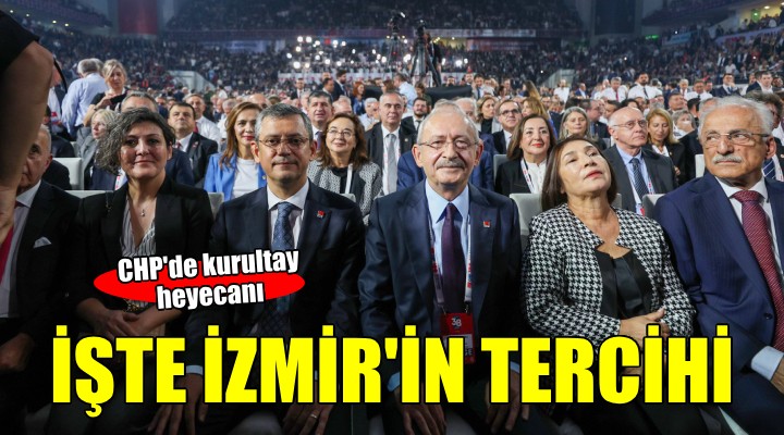 CHP'de kurultay heyecanı... İşte İzmir sandığı sonuçları!