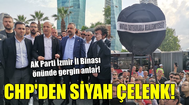 CHP'den AK Parti İzmir il binasına siyah çelenk!