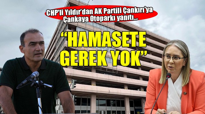CHP'den AK Partili Çankırı'ya Çankaya Otoparkı yanıtı... 