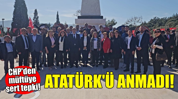 CHP'den Atatürk'ü anmayan müftüye sert tepki!