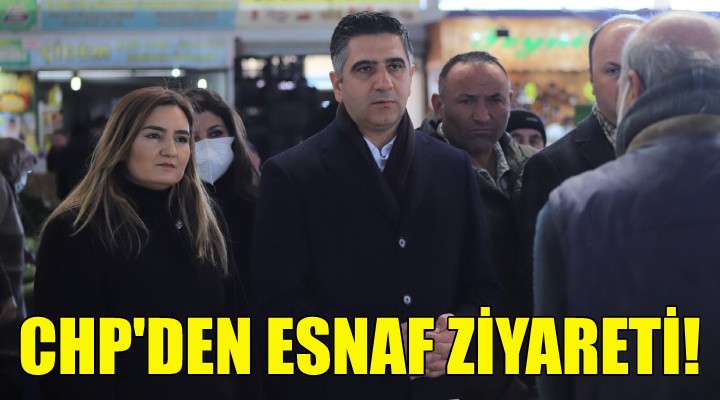 CHP'den Menderes'te esnaf ziyareti!