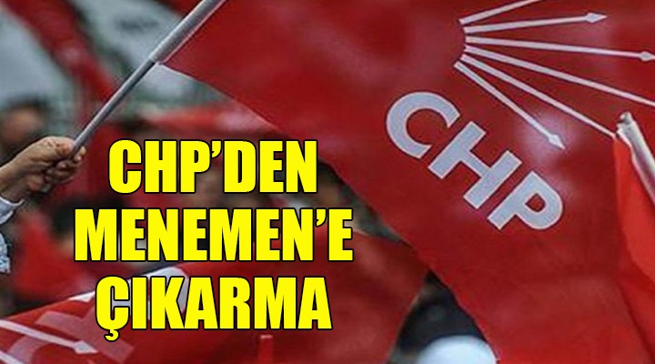 CHP'den Menemen'e çıkarma!
