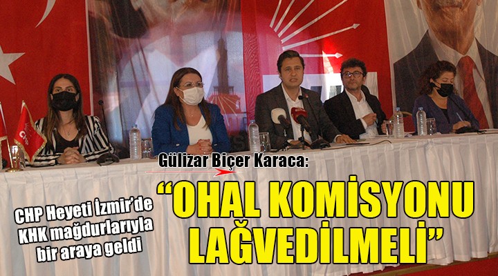 CHP heyeti İzmir'de KHK mağdurlarıyla bir araya geldi...