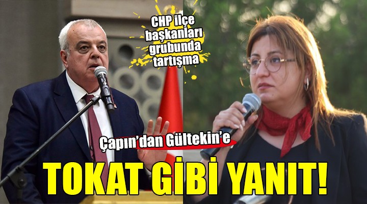 CHP ilçe başkanları grubunda tartışma... Çapın'dan Gültekin'e tokat gibi yanıt!