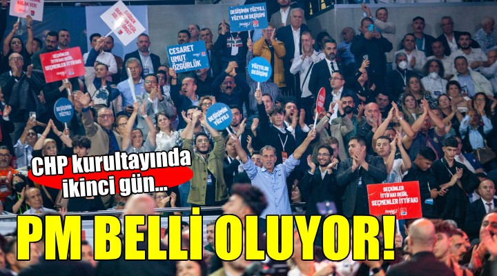 CHP kurultayında ikinci gün... Parti meclisi belli oluyor!