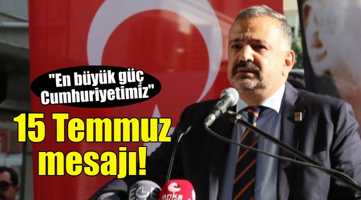 CHP'li Aslanoğlu'dan 15 Temmuz mesajı!