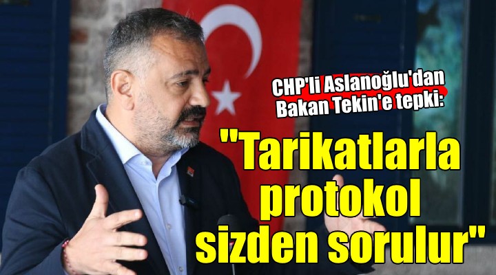 CHP'li Aslanoğlu'dan Bakan Tekin'e tepki... 