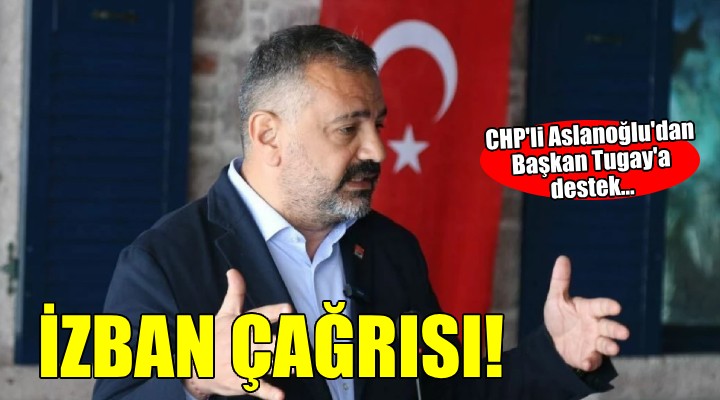 CHP'li Aslanoğlu'dan İZBAN çağrısı..