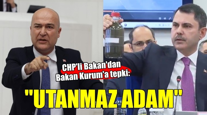 CHP'li Bakan'dan Bakan Kurum'a tepki: 'Utanmaz adam'