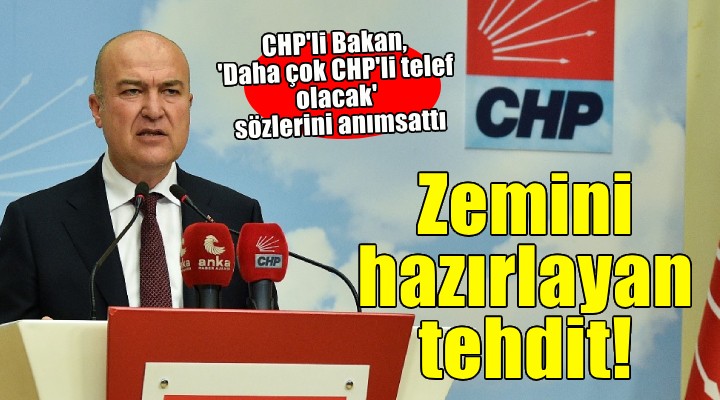 CHP'li Bakan'dan saldırı tepkisi: '''Daha çok CHP'li telef olacak' sözleri zemini hazırlayan bir tehditti!