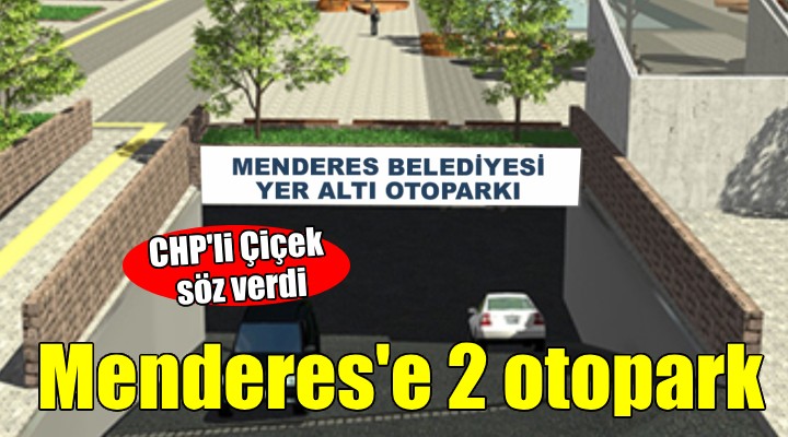 CHP'li Çiçek'ten Menderes'e otopark sözü...