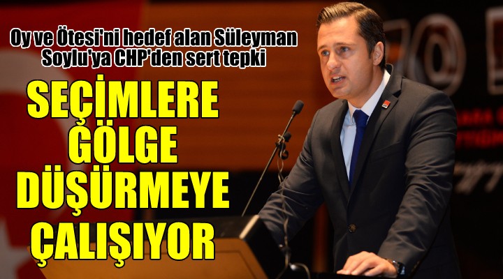 CHP'li Deniz Yücel'den Süleyman Soylu'ya sert tepki: Özgür seçimlere gölge düşürme çabasında!