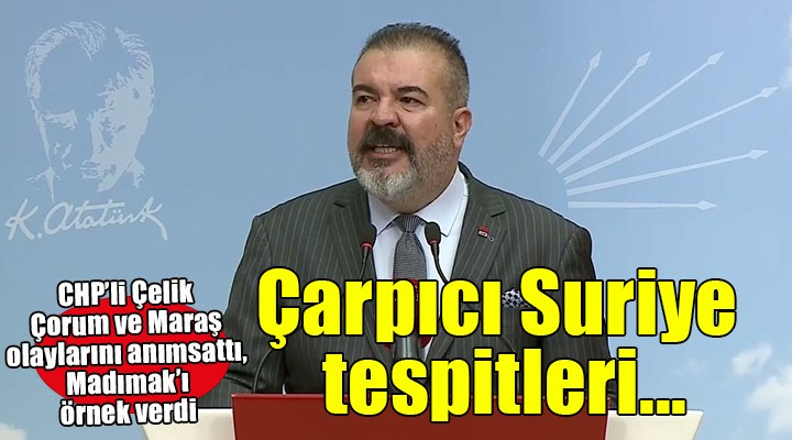 CHP'li Devrim Barış Çelik'ten çarpıcı Suriye tespitleri...