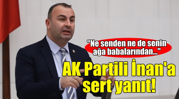 CHP'li Ednan Arslan'dan AK Partili Eyyüp Kadir İnan'a sert yanıt!