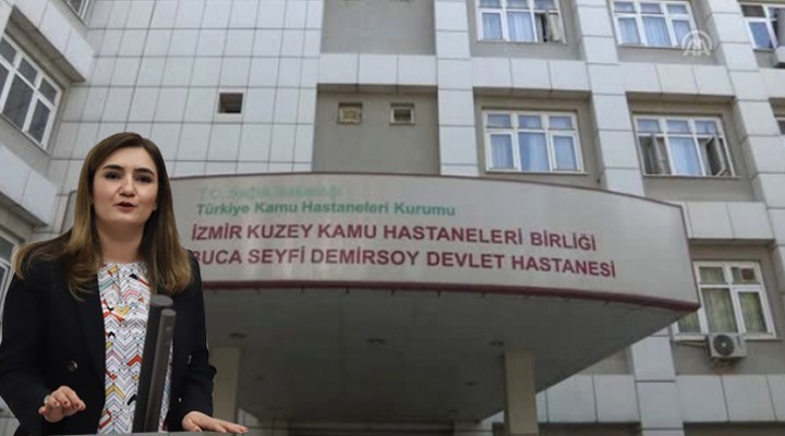 CHP'li Kılıç'tan Bakan Koca'ya Buca Seyfi Demirsoy Hastanesi tepkisi