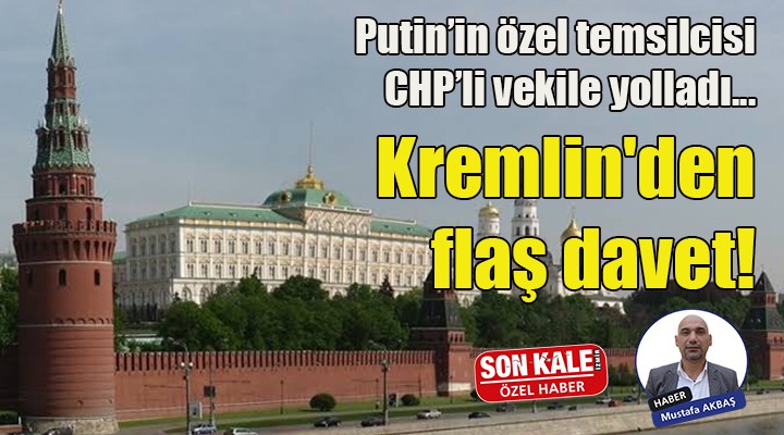 CHP Milletvekiline Kremlin'den flaş davet!