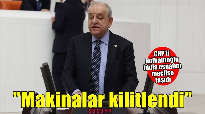 CHP'li Nalbantoğlu iddia esnafını meclise taşıdı