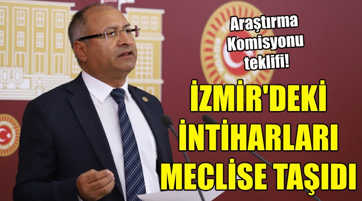 CHP'li Purçu, İzmir'deki intiharları meclise taşıdı!
