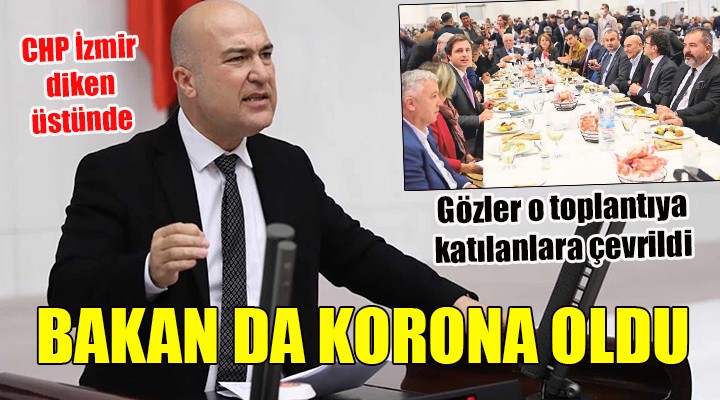 CHP'li Salıcı'nın ardından Murat Bakan da korona oldu... O toplantıya katılanlar diken üstünde!