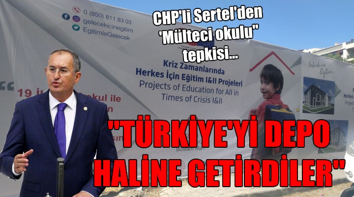 CHP'li Sertel'den 'Mülteci okulu