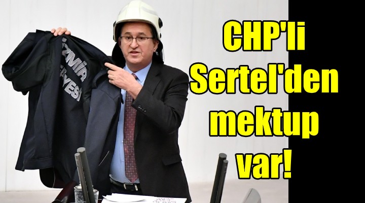 CHP'li Sertel'den mektup var!